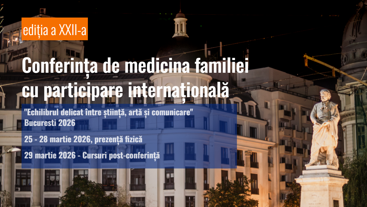 Conferința de medicina familiei
cu participare internațională - Ediția a XXII-a 